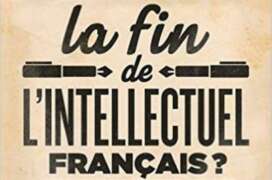 la fin de l'intellectuel francais