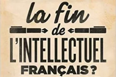 la fin de l'intellectuel francais