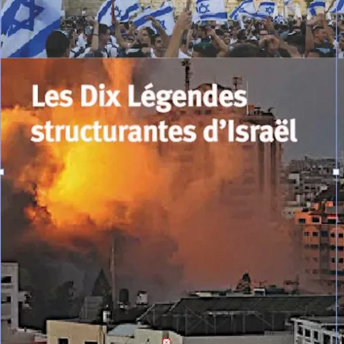 Les Dix Légendes structurantes d’Israël