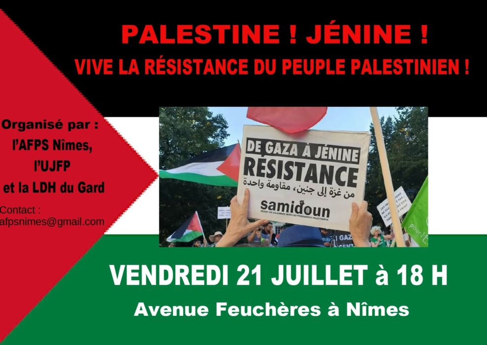 À Nîmes, rassemblement en soutien à la résistance du peuple palestinien. AFPS. LDH. 21 juillet 2023
