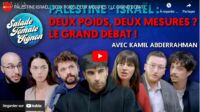 PALESTINE-ISRAËL : DEUX POIDS, DEUX MESURES ? LE GRAND DÉBAT !