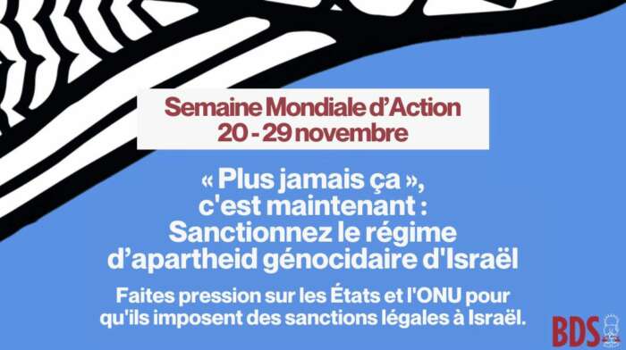 Semaine mondiale daction 20 29 novembre 2024 « Plus jamais ça », c’est maintenant : Sanctionnez le régime génocidaire et d’apartheid d’Israël