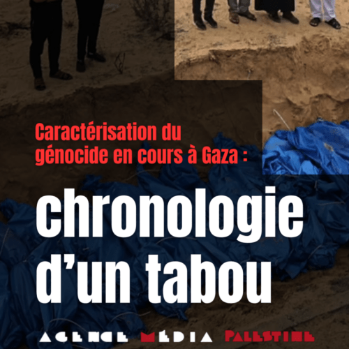 ChronologieAMP Caractérisation du génocide en cours à Gaza : chronologie d’un tabou