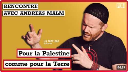 Andreas Rencontre avec Andreas Malm à l'occasion de la sortie de son livre : "Pour la Palestine comme pour la terre"