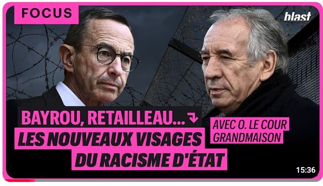 Bayrou, Retailleau, etc... : les nouveaux visages du racisme d'État 1 Bayrou, Retailleau, etc... : les nouveaux visages du racisme d'État- anlyse vidéo d'Olivier Grandmaison