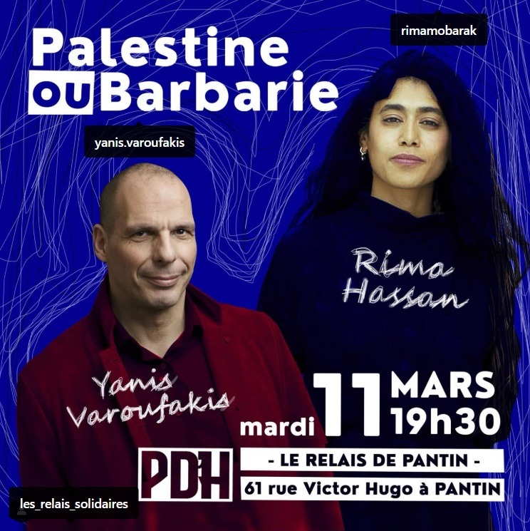 À Pantin (93), rencontre exceptionnelle avec Yanis Varoufakis et Rima Hassan : "Palestine ou barbarie" 3 À Pantin, rencontre Yanis Varoufakis et Rima Hassan : "Palestine ou barbarie"