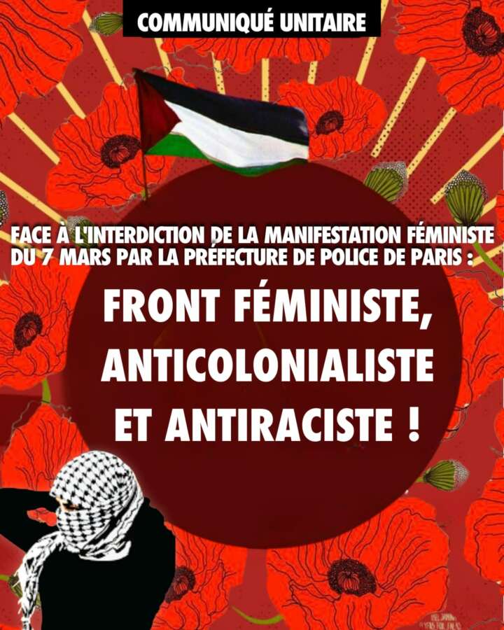 Face à l'interdiction de la manifestation féministe du 7 mars par la préfecture de police de Paris, front féministe, anticolonialiste et antiraciste ! 2 communiqué unitaire p1. Front féministe, anticolonialiste et antiraciste. interdiction de la manifestation féministe du 7 mars