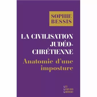 La civilisation judeo chretienne Sophie Bessis jpg Note de lecture de "La civilisation judéo-chrétienne, anatomie d’une imposture" de Sophie Bessis