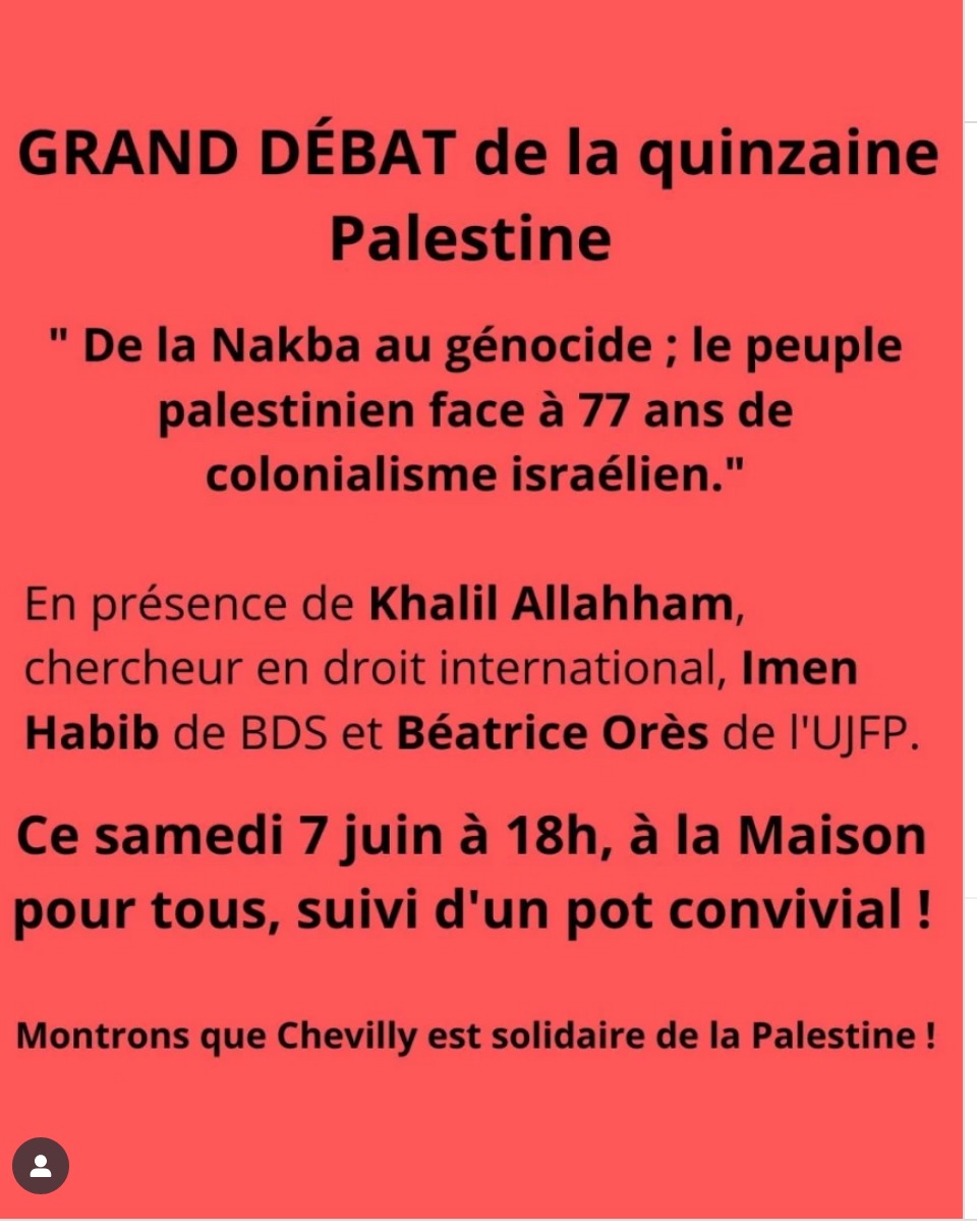 À Chevilly-Larue (94), grand débat "de la Nakba au génocide ; le peuple palestinien face à 77 ans de colonialisme israélien" 3 Screenshot 2025 06 07 at 14 42 05 Instagram À Chevilly-Larue (94), grand débat "de la Nakba au génocide ; le peuple palestinien face à 77 ans de colonialisme israélien"