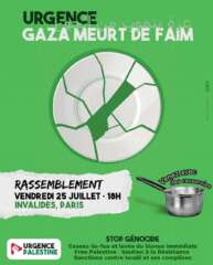 Gaza meurt de faim URGENT : à Paris, rassemblement pour Gaza