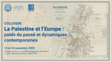 colloque Palestine 13 14 11 25 À Paris (5ème), colloque La Palestine et l’Europe : poids du passé et dynamiques contemporaines