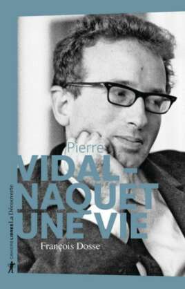 Pierre Vidal-Naquet : une vie pour la vérité