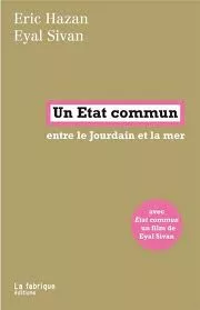 un etat commun jpg À Paris : Un État commun - un livre et un film . Rencontre avec Eric Hazan et Eyal Sivan