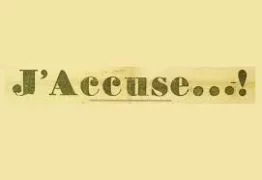 j accuse jpg J’accuse…