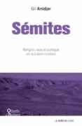 gil anidjar semites jpg "Sémites. Religion, race et politique en Occident chrétien" de Gil Anidjar