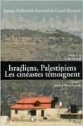 lescinestastemoignent Israéliens, Palestiniens. Les cinéastes témoignent.