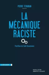 De l’intégration compassionnelle à l’assimilation autoritaire - Réflexions autour du livre de Pierre Tevanian, La mécanique raciste 11 la mecanique raciste jpg De l’intégration compassionnelle à l’assimilation autoritaire - Réflexions autour du livre de Pierre Tevanian, La mécanique raciste