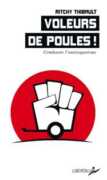 Voleurs de poules : c'est pas nous, c'est eux ! Quand le CRIF sort de son silence … pour appuyer un racisme d’État ! 2 affiche voleurs de poules. un point-charette sur fond rouge