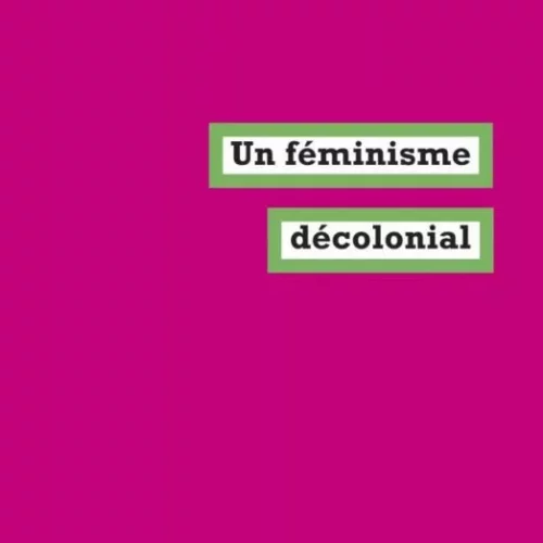 feminisme decolonial jpg Les mots puissants du féminisme décolonial