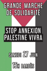 Non à l’annexion des territoires palestiniens ! Non à l’asphyxie de tout un peuple ! 6 marche 27juin Non à l’annexion des territoires palestiniens ! Non à l’asphyxie de tout un peuple !