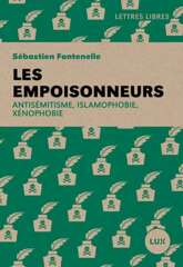 lesempoisonneurs Les empoisonneurs, antisémitisme, islamophobie, xénophobie, à propos d’un livre de Sébastien Fontenelle