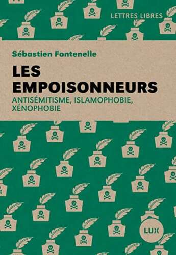 lesempoisonneurs Les empoisonneurs, antisémitisme, islamophobie, xénophobie, à propos d’un livre de Sébastien Fontenelle