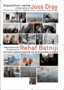 dray et batniji Exposition-vente des photographies de Joss Dray et Rehaf Batniji