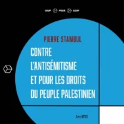 une stambul jpg À Paris (5ème), présentation du livre de Pierre Stambul « Contre l'antisémitisme et pour les droits du peuple palestinien »