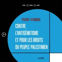 une stambul jpg À Paris (5ème), présentation du livre de Pierre Stambul « Contre l'antisémitisme et pour les droits du peuple palestinien »