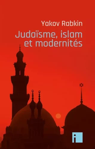 judaisme islam et modernites rabkin couv jpg Judaïsme, islam et modernités
