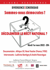 soirée 1 mars À Bergerac (24), première soirée des Rencontres 2022 sur le thème : "Sommes-nous démocrates ? Décoloniser le récit national ?"