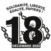 18 dec22 Appel à des manifestations sur tout le territoire le 18 décembre 2022 à l’occasion de la journée internationale des migrant·e·s