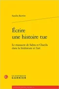 ecrire une histoire tue sandra barrere jpg Écrire une histoire tue : Le massacre de Sabra et Chatila dans la littérature et l'art