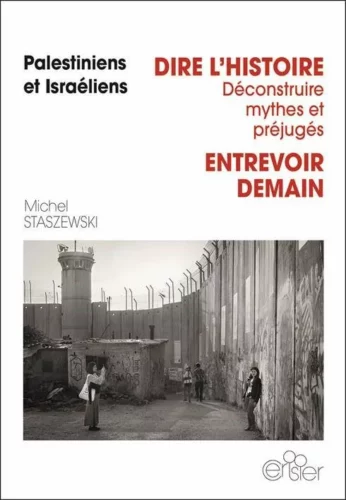 PalesIsra jpg Palestiniens et Israéliens. Dire l’Histoire, déconstruire mythes et préjugés. Entrevoir demain
