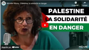 MSMizane jpg Michèle Sibony : "Palestine, la solidarité en danger"