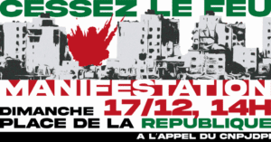 BANNIERE CNPJDPI À Paris, rassemblement pour un cessez le feu total immédiat et permanent en Cisjordanie et à Gaza