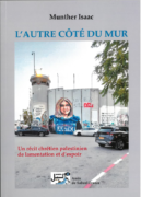 lautre cote du mur Parution du livre de Munther Isaac : "L'autre côté du mur"