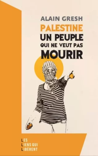 Unpeuplequine jpg webp Alain Gresh&nbsp;: "Palestine, un peuple qui ne veut pas mourir"