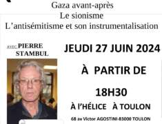 GazaToulon À Toulon (83), conférence-débat avec Pierre Stambul : "Gaza avant-après - Le sionisme - L'antisémitisme et son instrumentalisation"