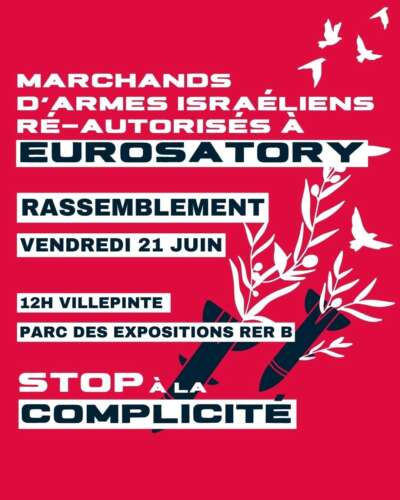 StopArmingIsrael L'UJFP mobilisée contre la participation d'Israël au salon de l'armement Eurosatory 