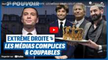 Extrême droite : les médias complices et coupables 