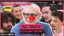 Rencontre avec ENZO TRAVERSO – GAZA DEVANT L’HISTOIRE (Haolam Hazeh avec TSEDEK)