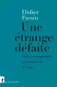 Publications 2 Didier Fassin : "Une étrange défaite". couverture du livre