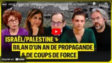 Israël/Palestine : bilan d&rsquo;un an de propagande et de coups de force