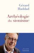 HaddadArcheologie Archéologie du sionisme de Gerard Haddad