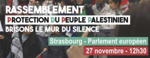 visuel Manif Strabourg 27 nov 2024 ban Grand rassemblement / Briser le mur du silence : Protection du peuple palestinien