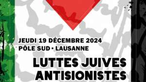 lausanne À Lausanne, échanges avec 3 collectifs juifs sur le thème : "Luttes juives antisionistes - regards croisés"