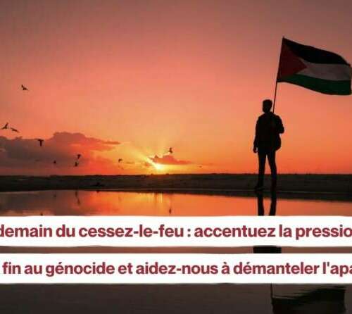 LeLendemain Le lendemain du cessez-le-feu : accentuez la pression pour mettre fin au génocide et aidez-nous à démanteler l’apartheid