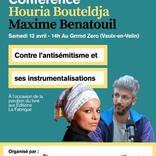 ConferenceContre lantisemitisme GZ 002 À Vaulx-en-Velin (69), conférence : "Contre l'antisémitisme et ses instrumentalisations" avec Houria Bouteldja et Maxime Benatouil