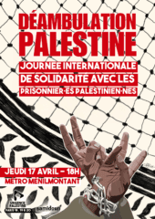 Deambulation17avril À Paris (20ème), déambulation en solidarité avec les prisonnier.es palestinien.nes